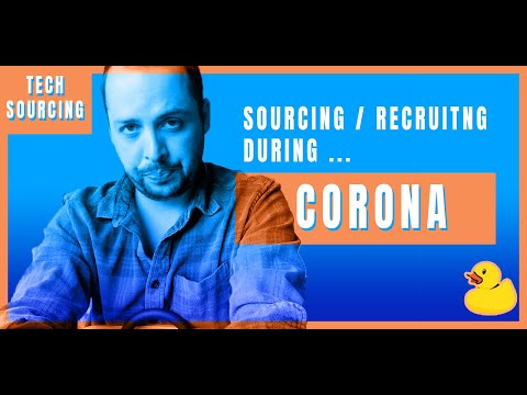Tech Recruiting / Sourcing During Corona