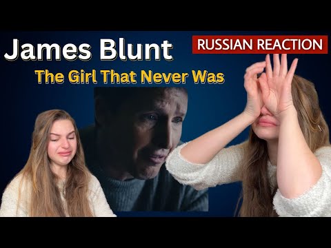 HE MADE ME CRY, AGAIN! James Blunt - "The Girl That Never Was"