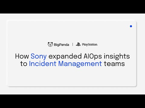 How AIOps allows Sony to proactively manage IT incidents