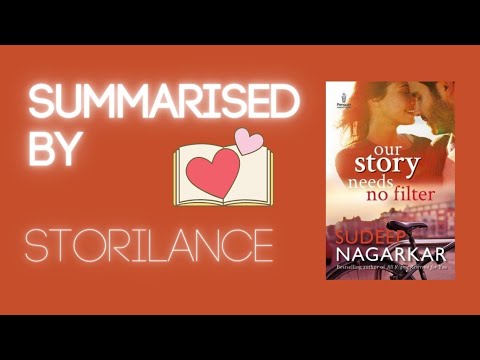 Our Story Needs No Filter - Sudeep Nagarkar | Summarised by Storilance | #storilance #lovestories