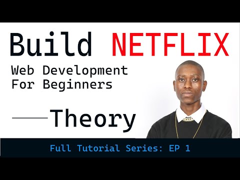 Web Development For Beginners | NETFLIX Clone (EP 1: Theory)