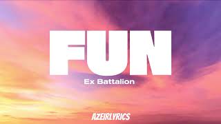 Fun - Ex Battalion Music  (Lyrics)