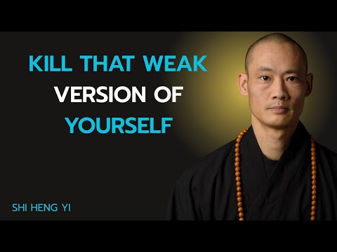 KILL THAT WEAK VERSION OF YOURSELF [SHI HENG YI]