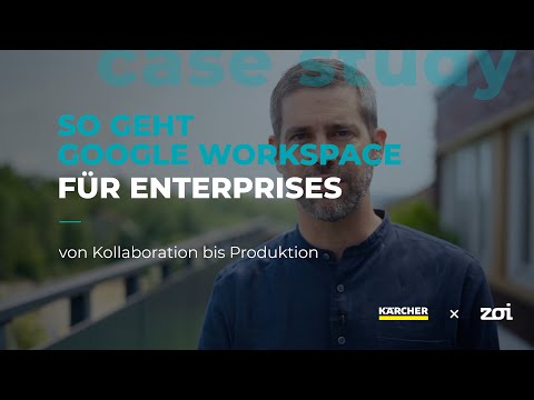 Case Study: Google Workspace für Enterprises bei Kärcher – von Kollaboration bis Produktion