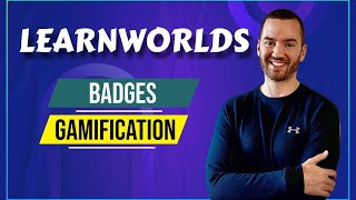 LearnWorlds Gamification (LearnWorlds Badges For Achievements)