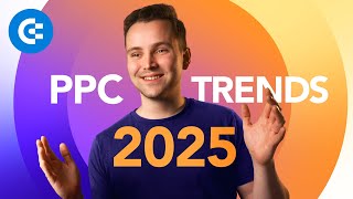 PPC Advertising Trends in 2025