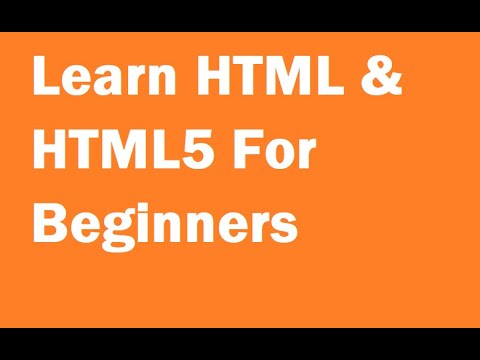 Learn HTML & HTML5 For Beginners (Full Course)