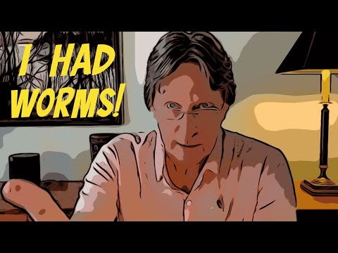 I HAD WORMS! The good thing is that they were easy to get rid of...