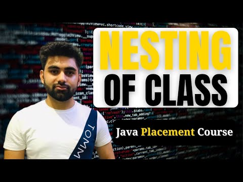 Nested Class in java | Inner Class in java | Java Placement Course With Data Structure and algorithm