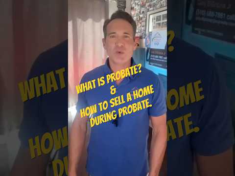 What is probate? How to sell real estate in probate? #probaterealestate #californiaprobate
