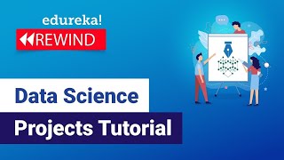 Data Science Projects Tutorial | Data Science Projects  |  Data Science Tutorial | Edureka Rewind