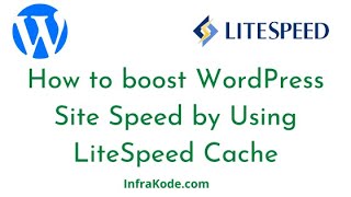 How to boost WordPress Site Speed by Using LiteSpeed Cache | Website Development Service - WordPress