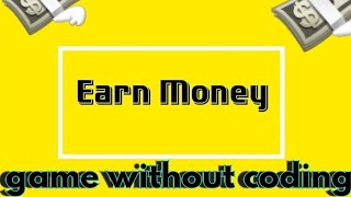 Earn Money from games without  coding knowledge 💸💸