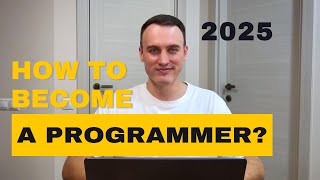 How to become a programmer in 2025?