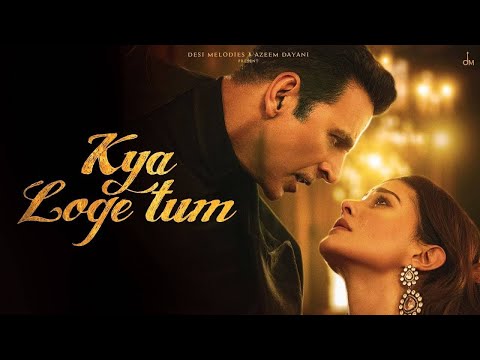 Kya Loge Tum   Akshay Kumar   Amyra Dastur   BPraak   Jaani   Arvindr Khaira   Zohrajabeen