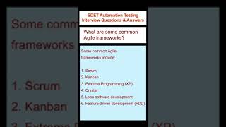 AGILE : Common Agile frameworks - SDET Automation Testing Interview Questions & Answers