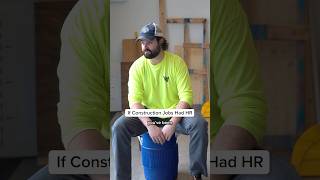 If Construction Jobs had HR