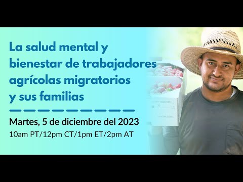 La salud mental y bienestar de trabajadores agrícolas migratorios y sus familias