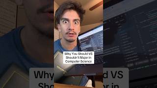 Why You Should VS Shouldn’t Major in Computer Science