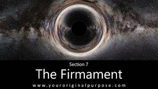 The Firmament - the substratum, basis, or foundation of creation.