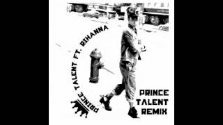 Rihanna ft. Prince Talent-We Found Love (Prince Talent Remix)