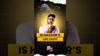 Is the life of a hacker easy❓