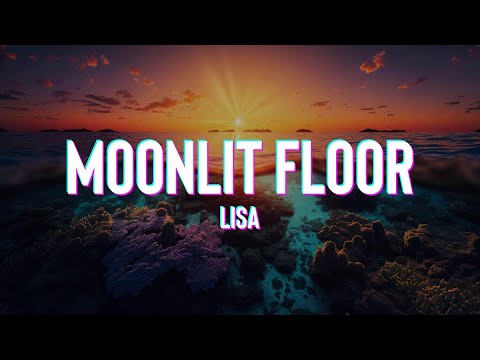 LISA - MOONLIT FLOOR (Lyrics)