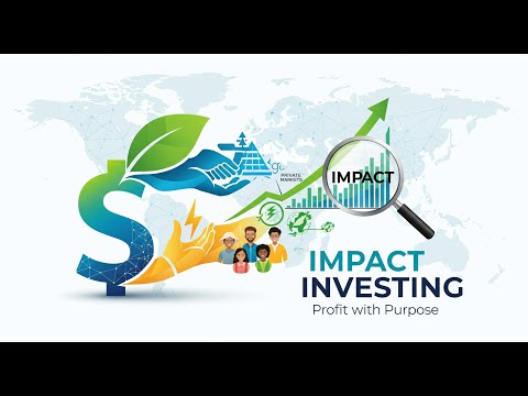 Impact Investing in Private Markets: Driving Returns with Purpose