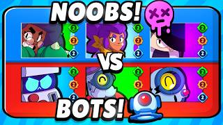NOOBS vs BRAWL STARS BOTS