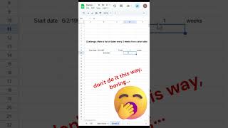 Challenge: List every X weeks from 1st date #googlesheetsautomation #googlesheetstips #googlesheets