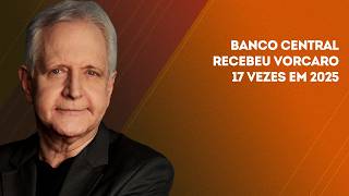 Banco Central recebeu Vorcaro 17 vezes em 2025