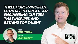 Three Core Principles CTOs Use to Create an Engineering Culture that Inspires and Retains Top Talent