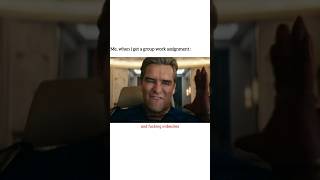 Me when i get a group work assignment.. | #homelander #homelanderedit #theboys