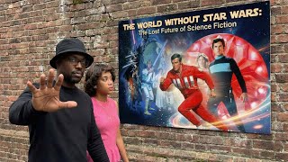 The World Without Star Wars: The Lost Future of Science Fiction (Part One)
