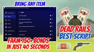 Dead Rails Script Pastebin | Best Auto Bonds, Bring Items, Auto Win, Collect, and More!