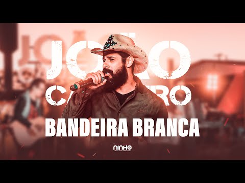 João Carreiro - Bandeira branca