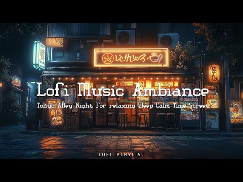 Tokyo Night Streets Lofi Chill - Calm Atmospheric Hip Hop Music for Studying Relaxing Sleep