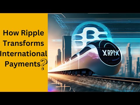 Revolutionizing International Payments: The Ripple (XRP) Advantage