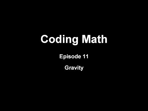 Coding Math: Episode 11 - Gravity