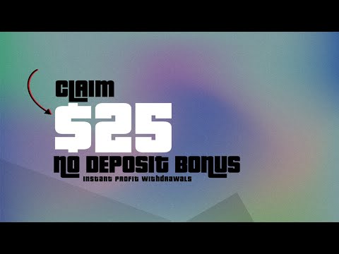 Get Free $25 No Deposit Bonus 2024 | Withdraw Your Profits