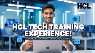 HCL Tech Training Full Experience | Java Full Stack Batch Explained | Setup, Courses, Assessments