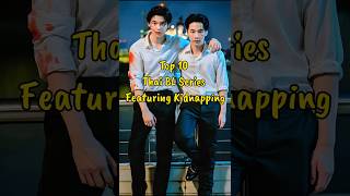 Top 10 Thai BL Series Featuring Kidnapping #blseries #thaiblseries #thaibl #kidnap #blshorts #bl