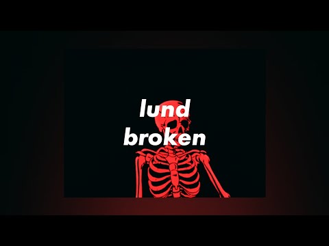 lund - broken ☠ [lyrics]