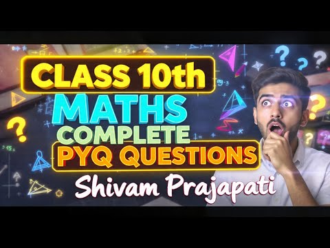 Class 10 Maths Complete PYQ Questions | Chapter Wise Previous Year Questions | Board Exam 2026 
