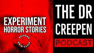 Podcast Episode 69: Experiment Horror Stories