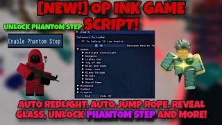 [NEW!] OP INK GAME SCRIPT! - UNLOCK PHANTOM STEP, AUTO JUMP ROPE, REVEAL GLASS, AUTO REDLIGHT & MORE