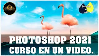 CURSO DE PHOTOSHOP 2021 DESDE CERO, EN UN  SOLO VIDEO