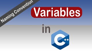 #9 Variables in C++ | Variable Naming Convention