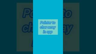 Pointer to character array.(C++ program) #cpp #short #shorts