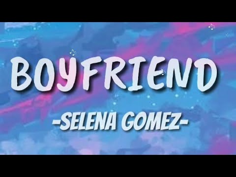 Selena Gomez - Boyfriend (Lyrics) | I want a Boyfriend "